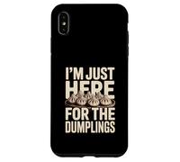 Je suis Juste là pour Les Amateurs de Dumplings Coque pour iPhone XS Max