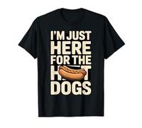Je suis Juste là pour Les Amateurs de Hot Dogs T-Shirt