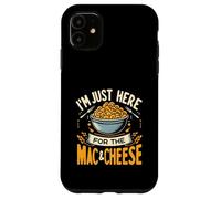 Je suis Juste là pour Les Amateurs de Macaronis au Fromage et au Macaroni Coque pour iPhone 11