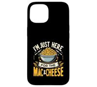 Je suis Juste là pour Les Amateurs de Macaronis au Fromage et au Macaroni Coque pour iPhone 15