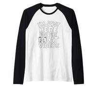 Je suis Juste là pour Les Chats Vidéos Funny Internet Cat Memes Manche Raglan
