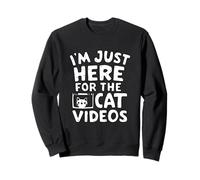 Je suis Juste là pour Les Chats Vidéos Funny Internet Cat Memes Sweatshirt