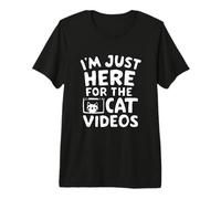 Je suis Juste là pour Les Chats Vidéos Funny Internet Cat Memes T-Shirt Haut de Gamme