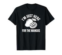 Je suis Juste là pour Les mangues T-Shirt