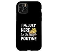 Je suis Juste là pour Les Pommes de Terre Poutine canadiennes Frites au Fromage Coque pour iPhone 11 Pro