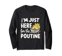 Je suis Juste là pour Les Pommes de Terre Poutine canadiennes Frites au Fromage Manche Longue