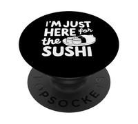 Je suis Juste là pour Les sushis, Le raw Fish Roll (Sashimi Japonais) PopSockets PopGrip Adhésif