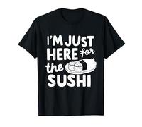Je suis Juste là pour Les sushis, Le raw Fish Roll (Sashimi Japonais) T-Shirt