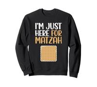 Je suis Juste là pour Matzah Sweatshirt
