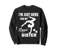 Je suis Juste là pour Mon frère Gymnaste Flippin' Sister Sweatshirt