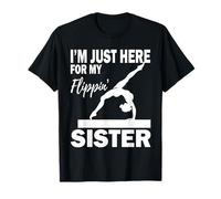 Je suis Juste là pour Mon frère Gymnaste Flippin' Sister T-Shirt