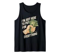 Je suis Juste là pour Payer pour Tout ce Qui est drôle, Maman et Papa sont drôles Débardeur