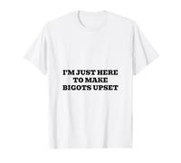 Je suis Juste là pour Que Les Personnes Faibles se sentent Fortes T-Shirt