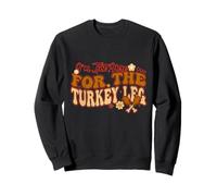 Je suis Juste là pour Thanksgiving en Famille Turkey Leg Groovy Sweatshirt