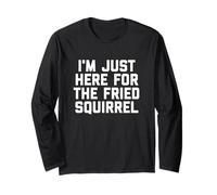 Je suis Juste là pour The Fried Squirrel Funny West Virginian Manche Longue