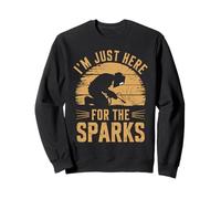 Je suis juste là pour The Sparks Vintage Metalworkers Welder Sweatshirt