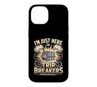 Je suis Juste là pour Trip Breakers de manière Professionnelle Coque pour iPhone 14