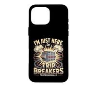 Je suis Juste là pour Trip Breakers de manière Professionnelle Coque pour iPhone 16 Pro Max