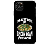Je suis juste là pour une casserole de haricots verts Design Coque pour iPhone 11 Pro Max