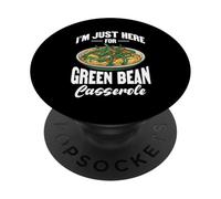 Je suis juste là pour une casserole de haricots verts Design PopSockets PopGrip Adhésif