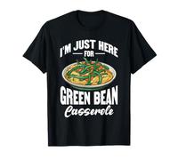 Je suis juste là pour une casserole de haricots verts Design T-Shirt