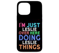 Je suis Juste Leslie Qui Fait Leslie Things Leslie Coque pour iPhone 13 Pro Max