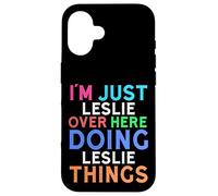 Je suis Juste Leslie Qui Fait Leslie Things Leslie Coque pour iPhone 16