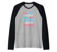 Je suis Juste Lilah, Ici, à Faire Lilah Things Name Manche Raglan