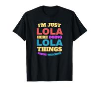Je suis juste Lola qui fait Lola Things, tu es la bienvenue T-Shirt