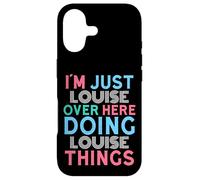 Je suis Juste Louise, Ici, en Train de Faire Louise Things Name Coque pour iPhone 17