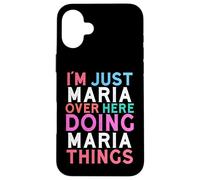 Je suis Juste Maria, Ici, Je Fais des Choses avec Maria Coque pour iPhone 16 Plus