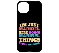 Je suis juste Maribel qui fait Maribel Things, tu es la bienvenue Coque pour iPhone 15 Plus