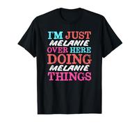 Je suis Juste Melanie, Ici, en Train de Faire Melanie Things Name T-Shirt Graphique avec Valeur
