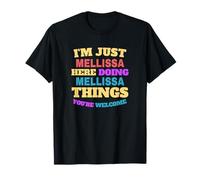 Je suis juste Mellissa, je fais des choses à Mellissa, tu es la bienvenue T-Shirt
