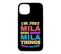 Je suis Juste Mila Qui Fait Mila Things, tu ES la Bienvenue Coque pour iPhone 13