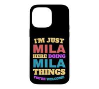 Je suis Juste Mila Qui Fait Mila Things, tu ES la Bienvenue Coque pour iPhone 14 Pro Max