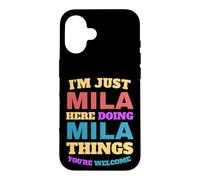 Je suis Juste Mila Qui Fait Mila Things, tu ES la Bienvenue Coque pour iPhone 16