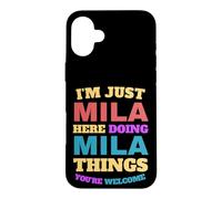 Je suis Juste Mila Qui Fait Mila Things, tu ES la Bienvenue Coque pour iPhone 16 Plus