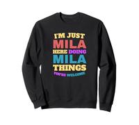 Je suis Juste Mila Qui Fait Mila Things, tu ES la Bienvenue Sweatshirt