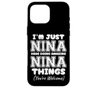Je suis Juste Nina Qui Fait des Choses géniales avec Nina Coque pour iPhone 16 Pro Max
