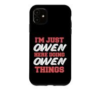 Je suis Juste Owen Qui Fait Un prénom drôle à Owen Coque pour iPhone 11