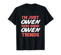 Je suis juste Owen qui fait un prénom drôle à Owen T-Shirt