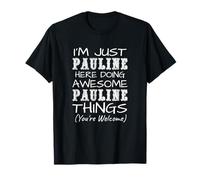 Je suis Juste Pauline Qui Fait des Choses géniales T-Shirt