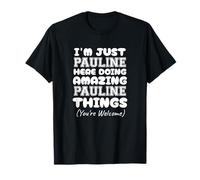 Je suis Juste Pauline Qui Fait des Choses Incroyables T-Shirt
