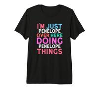 Je suis Juste Penelope Qui Fait Penelope Things Name T-Shirt Haut de Gamme
