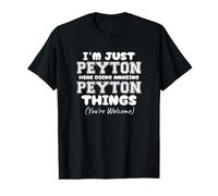 Je suis Juste Peyton Qui Fait des Choses Incroyables avec Peyton T-Shirt Graphique avec Valeur