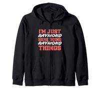 Je suis juste Raymond qui fait Raymond Things avec un prénom drôle Sweat à Capuche