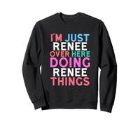 Je suis Juste Renée Qui Fait Renee Things Name Sweatshirt