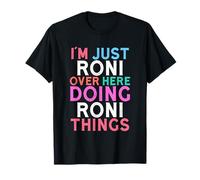 Je suis juste Roni qui fait Roni Things Name T-Shirt