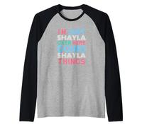 Je suis Juste Shayla Qui Fait des Choses avec Shayla Name Manche Raglan